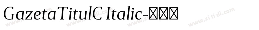 GazetaTitulC Italic字体转换 GazetaTitulC Italic字体转换